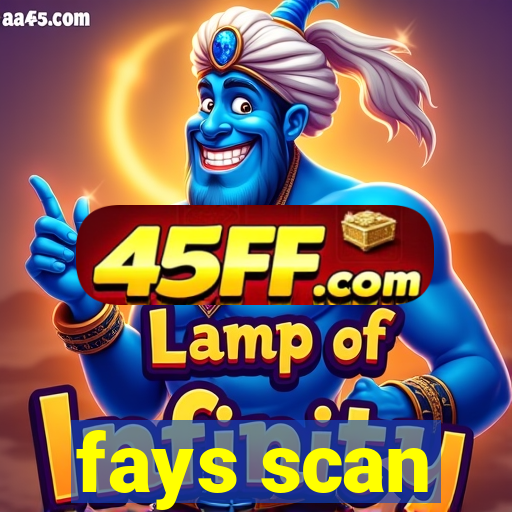 fays scan